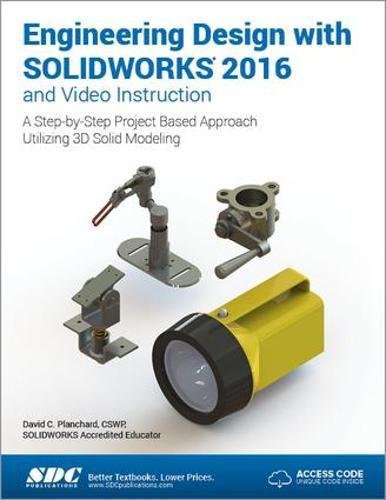 Engineering Design with SOLIDWORKS 2016 (Including unique access code) - Click to Buy