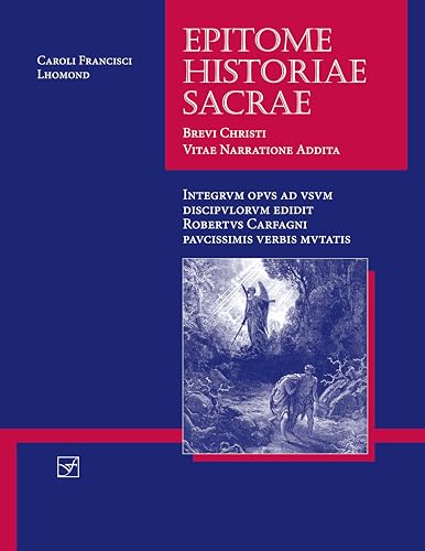 Epitome Historiae Sacrae: Brevi Christi Vitae Narratione Addita (Lingua Latina) (Latin Edition)