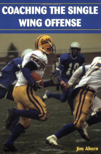 Coaching The Single Wing Offense - Click to Buy