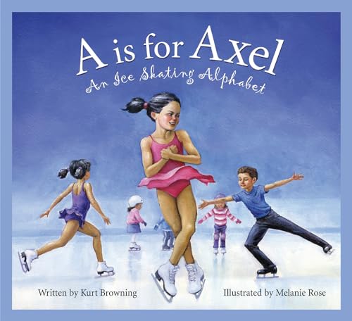 A is for Axel: An Ice Skating Alphabet (Sports Alphabet)