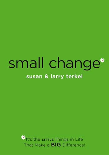 Small Change: It's the Little Things in Life that Make a Big Difference! - Click to Buy