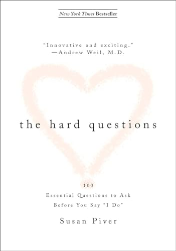 The Hard Questions: 100 Essential Questions to Ask Before You Say "I Do"
