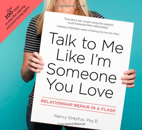 Talk to Me Like I'm Someone You Love: Relationship Repair in a Flash - Click to Buy