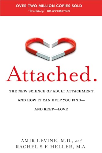 Attached: The New Science of Adult Attachment and How It Can Help You Find--and Keep--Love - Click to Buy