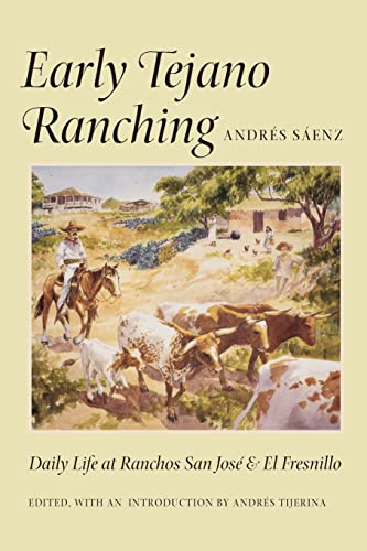 Early Tejano Ranching: Daily Life at Ranchos San Jose and El Fresnillo - Click to Buy