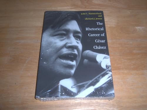 The Rhetorical Career of César Chávez - Click to Buy