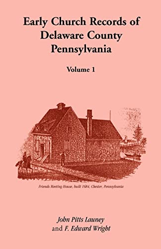 Early Church Records of Delaware County, Pennsylvania Volume 1 - Click to Buy