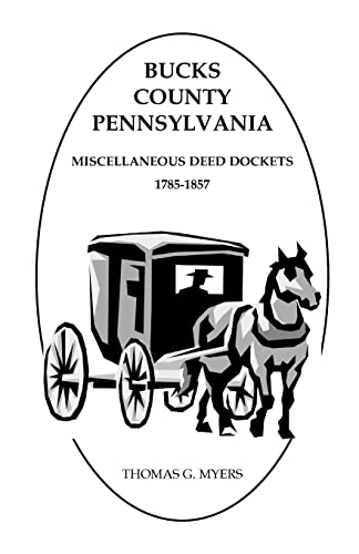Bucks County, Pennsylvania Miscellaneous Deed Dockets, 1785-1857 - Click to Buy