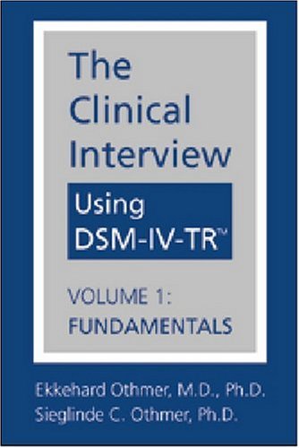 The Clinical Interview Using DSM-IV-TR(tm): Volume 1: Fundamentals (Volume 1) - Click to Buy