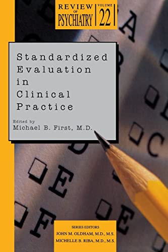 Standardized Evaluation in Clinical Practice (Review of Psychiatry) (Review of Psychiatry): Review of Psychiatry, Volume 22