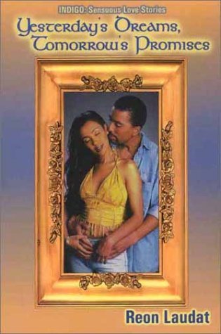 Yesterday's Dreams, Tomorrow's Promises (Indigo: Sensuous Love Stories) - Click to Buy
