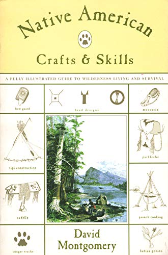 Native American Crafts and Skills: A Fully Illustrated Guide to Wilderness Living and Survival