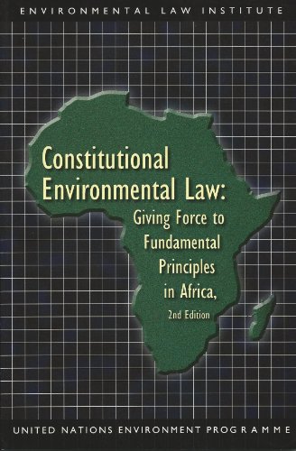 Constitutional Environmental Law: Giving Force to Fundamental Principles in Africa - Click to Buy