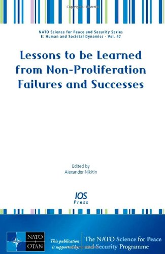 Lessons to be Learned from Non-Proliferation Failures and Successes - Volume 48 NATO Science for Peace and Security Series E: Human and Societal ... Sub-Series E Human and Societal Dynamics) - Click to Buy