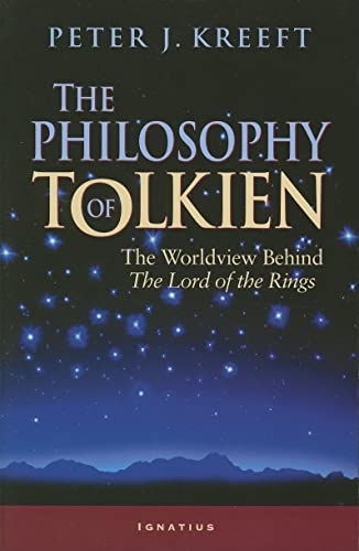 The Philosophy of Tolkien: The Worldview Behind The Lord of the Rings - Click to Buy