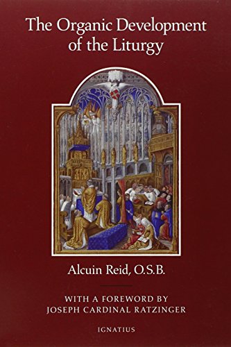 The Organic Development of the Liturgy: The Principles of Liturgical Reform and Their Relation to the Twentieth-Century Liturgical Movement Prior to the Second Vatican Council - Click to Buy