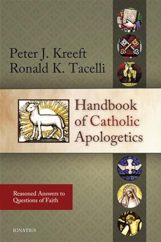 Handbook of Catholic Apologetics: Reasoned Answers to Questions of Faith - Click to Buy