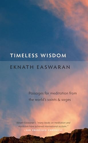 Timeless Wisdom: Passages for Meditation from the World's Saints and Sages - Click to Buy