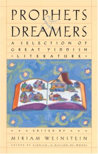 Prophets And Dreamers: A Selection Of Great Yiddish Literature - Click to Buy