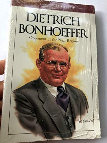 Heroes of the Faith: Dietrich Bonhoeffer - Click to Buy