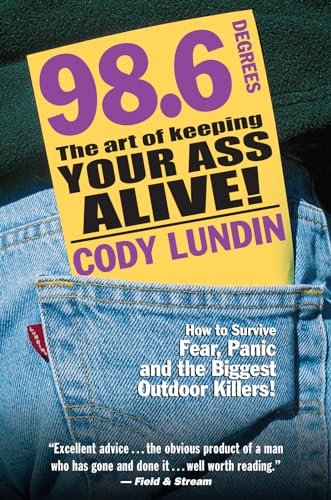 98.6 Degrees: The Art of Keeping Your Ass Alive - Click to Buy