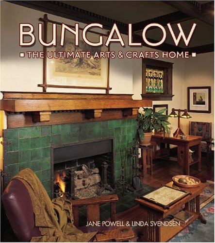 Bungalow The Ultimate Arts & Crafts Home - Click to Buy