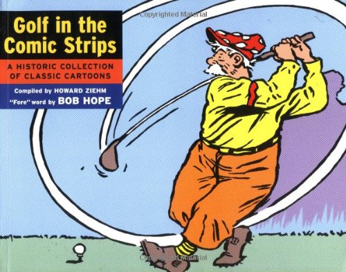 Golf In the Comic Strips: A Historic Collection of Classic Cartoons - Click to Buy