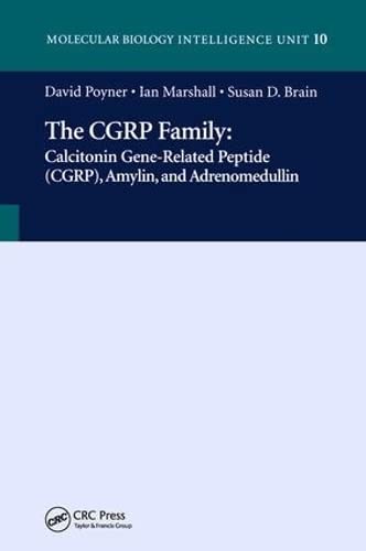 The CGRP Family: Calcitonin Gene-Related Peptide (CGRP), Amylin and Adrenomedullin (Molecular Biology Intelligence Unit) - Click to Buy