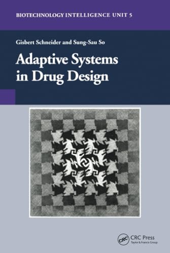 Adaptive Systems in Drug Design (Biotechnology Intelligence Unit, 5)