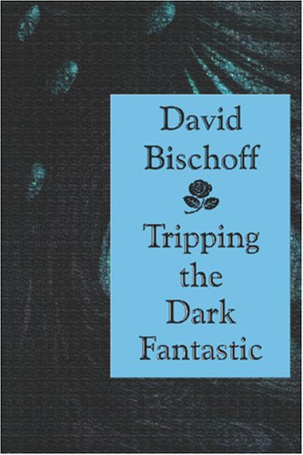 Tripping the Dark Fantastic - Click to Buy