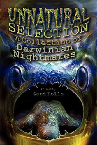 Unnatural Selection: A Collection of Darwinian Nightmares - Click to Buy