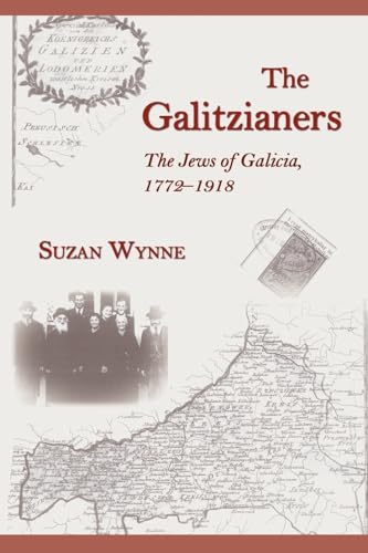 The Galitzianers: The Jews of Galicia, 1772-1918 - Click to Buy