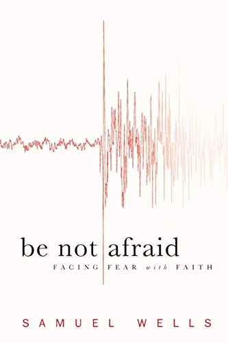 Be Not Afraid: Facing Fear with Faith - Click to Buy