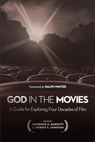 God in the Movies: A Guide for Exploring Four Decades of Film - Click to Buy