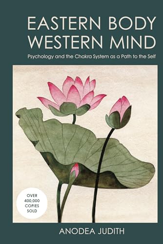 Eastern Body, Western Mind: Psychology and the Chakra System As a Path to the Self - Click to Buy