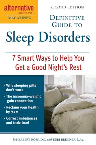 Alternative Medicine Magazine's Definitive Guide to Sleep Disorders: 7 Smart Ways to Help You Get a Good Night's Rest (Alternative Medicine Guides) - Click to Buy