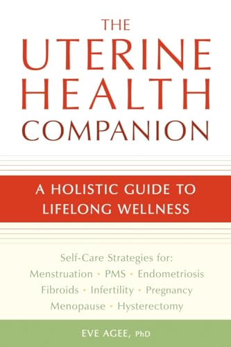 The Uterine Health Companion: A Holistic Guide to Lifelong Wellness - Click to Buy