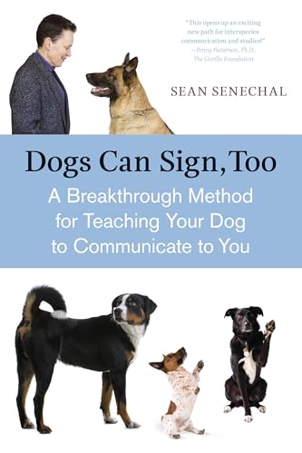 Dogs Can Sign, Too: A Breakthrough Method for Teaching Your Dog to Communicate - Click to Buy