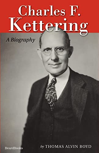 Charles F. Kettering: A Biography - Click to Buy