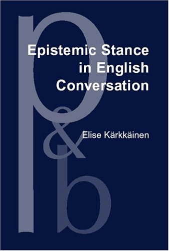 Epistemic Stance in English Conversation: A Description of Its Interactional Functions, With a Focus on I Think - Click to Buy