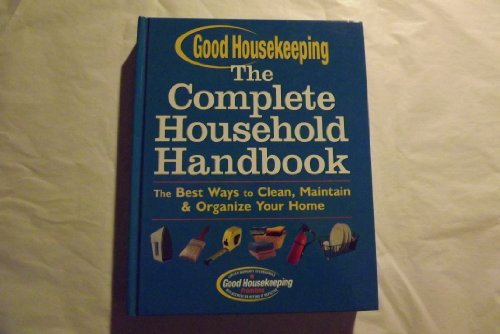 Good Housekeeping The Complete Household Handbook (Bookspan): The Best Ways to Clean, Maintain & Organize Your Home