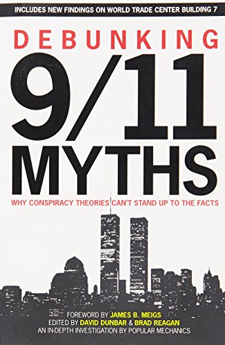 Debunking 9/11 Myths: Why Conspiracy Theories Can't Stand Up to the Facts - Click to Buy