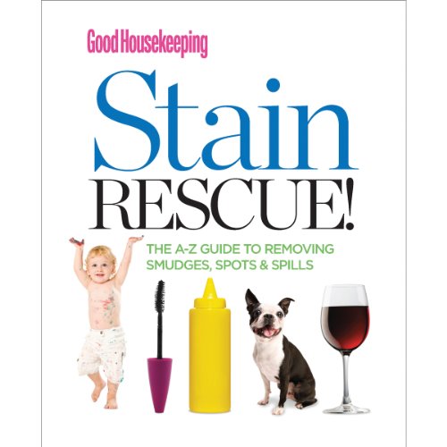 Good Housekeeping Stain Rescue!: The A-Z Guide to Removing Smudges, Spots & Spills - Click to Buy