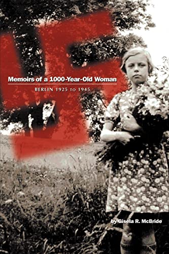 Memoirs of a 1000-Year-Old Woman: Berlin 1925 to 1945 - Click to Buy