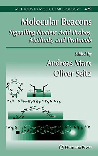 Molecular Beacons: Signalling Nucleic Acid Probes, Methods, and Protocols (Methods in Molecular Biology, 429) - Click to Buy