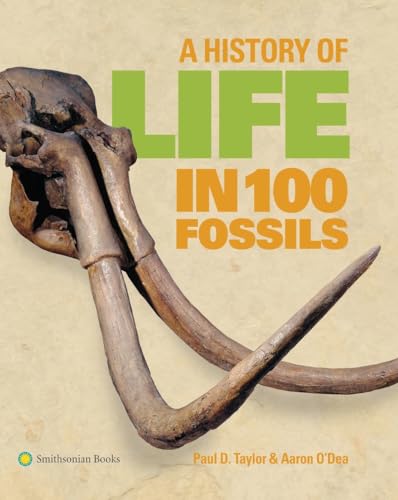 A History of Life in 100 Fossils - Click to Buy