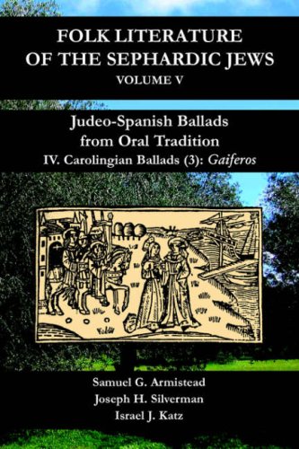Judeo-spanish Ballads from Oral Tradition/iv. Carolingian Ballads-3: Gaiferos - Click to Buy