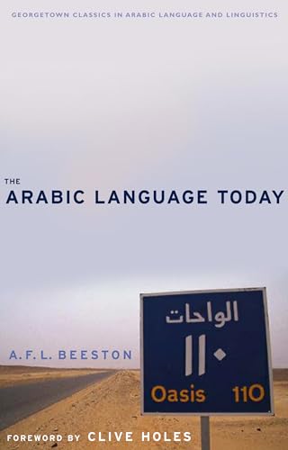 The Arabic Language Today (Georgetown Classics in Arabic Languages and Linguistics) - Click to Buy