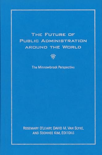 The Future of Public Administration around the World: The Minnowbrook Perspective (Public Management and Change series) - Click to Buy