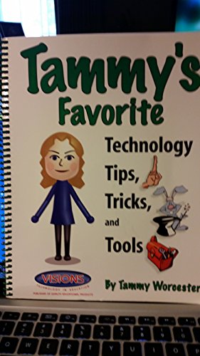 Tammy's Favorite Technology Tips, Tricks, and Tools: 2nd Edition - Click to Buy